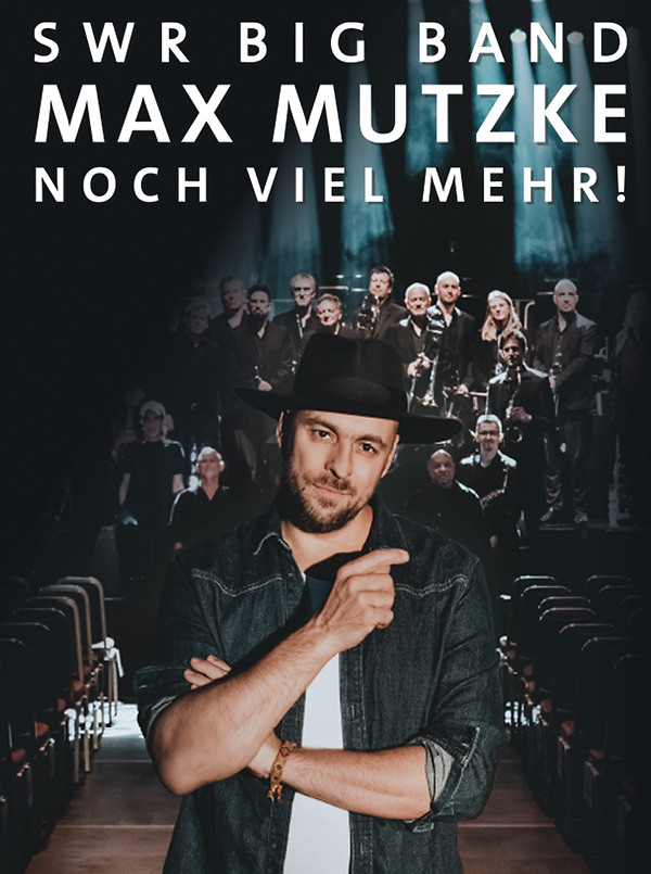 Poster für: SWR Big Band + Max Mutzke  „Noch viel mehr!“ – Die Erfolgsgeschichte geht weiter